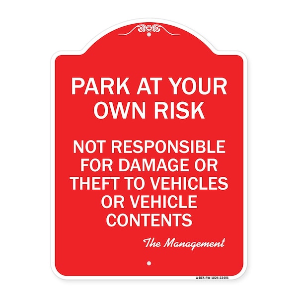 Park at Your Own Risk Not Responsible for Damage or Theft to Vehicles or Vehicle Cont, RW-1824-23481